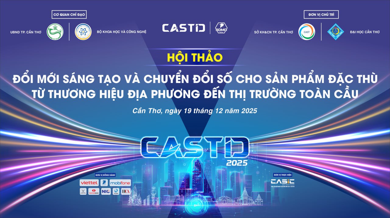 HỘI THẢO ĐỔI MỚI SÁNG TẠO VÀ CHUYỂN ĐỔI SỐ CHO SẢN PHẨM ĐẶC THÙ - TỪ THƯƠNG HIỆU ĐỊA PHƯƠNG ĐẾN THỊ TRƯỜNG TOÀN CẦU